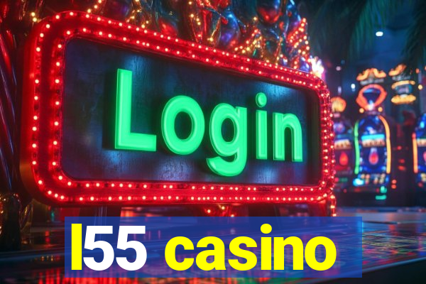 l55 casino